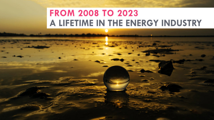 From 2008 to 2023 - a lifetime in the energy industry